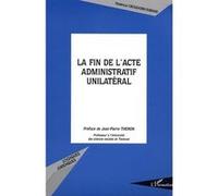 La fin de l'acte administratif unilatéral