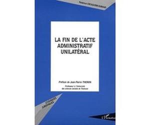La fin de l'acte administratif unilatéral Florence Crouzatier-Durand (Auteur)