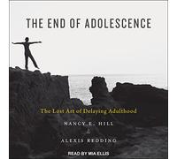 La Fin de l'adolescence : l'art Perdu de retarder l'âge Adulte [Import]