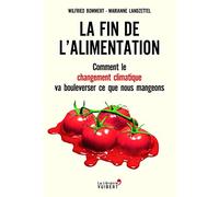 La Fin de l'alimentation: Comment le changement climatique va bouleverser ce que nous mangeons