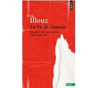 La Fin de l'amour Eva Illouz (Auteur), Sophie Renaut (Traduction)