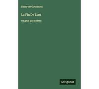 La Fin De L'art: en gros caractères