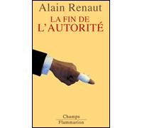 Alain Renaut – La Fin de l'autorité – Essai – Poche
