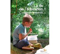 La fin de l'éducation ?: Commencements...