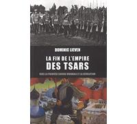 La fin de l'empire des Tsars: Vers la Première Guerre mondiale et la révolution
