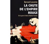 La fin de l'empire rouge - Bernard Lecomte - Perrin - broché - Essai