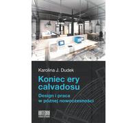 La fin de l'ère du calvados - Karolina J. Dudek (Literatur, Architektur auf Polnisch)