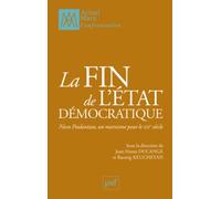 La Fin De L'etat Démocratique - Nicos Poulantzas, Un Marxisme Pour Le Xxie Siècle