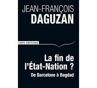 La Fin de l'Etat-nation?. De Barcelone à Bagdad