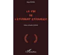 La fin de l'étudiant étranger - Serge Slama - L'harmattan - broché - Livre