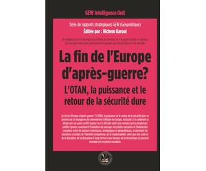 La fin de l'Europe d'après-guerre?: L'OTAN, la puissance et le retour de la sécurité dure