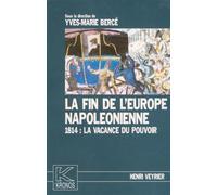 La fin de l'Europe napoléonienne - 1814 : La vacance du pouvoir - Kronos N° 1 - Yves-Marie Bercé - Spm Lettrage - Livre