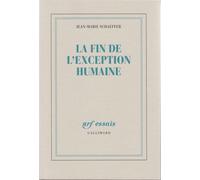 La fin de l'exception humaine - Jean-Marie Schaeffer - Gallimard - broché - Essai