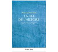 La Fin De L'histoire, Épiphanie Des Religions - Acte Psychanalytique Et Acte Philosophique