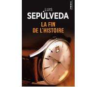 La Fin de l'histoire - Luis Sepúlveda - Points - Poche - Roman