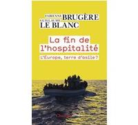 La fin de l'hospitalité Guillaume Le Blanc (Auteur), Fabienne Brugère (Auteur)