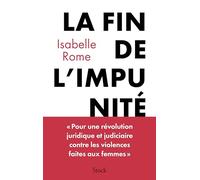 La fin de l'impunité: Pour une révolution judiciaire et juridique en matière de violences faites aux femmes