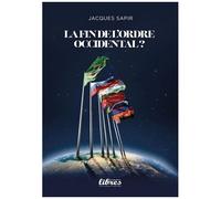 La Fin De L'ordre Occidental ? - Les Défis Des Brics Et La Crise Des Institutions Financières Internationales