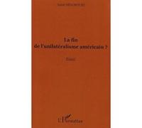 La fin de l'unilatéralisme américain ? - Salah Mouhoubi - L'harmattan - broché - Essai
