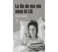 La fin de ma vie sous le LIS - Gérard Cavanna - Le Lys Bleu - broché - Témoignage