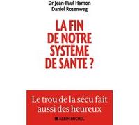 Hamon & Rosenweg – La fin de notre système de santé ? – Le trou de la sécu fait aussi des heureux