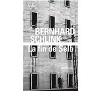 La Fin de Selb Bernhard Schlink (Auteur), Olivier Mannoni (Traduction)