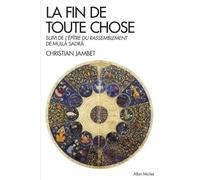 La Fin de toute chose – Apocalypse coranique et philosophie – suivi de l'Épître de Mulla Adra