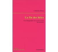 La Fin des Betes - une ethnographie de la mise a mort des animaux