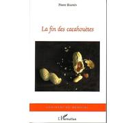 La fin des cacahouètes - Pierre Biarnès - L'harmattan - broché - Roman
