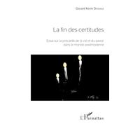Giscard Kevin Dessinga – La fin des certitudes – Essai sur la précarité de la vie et du savoir