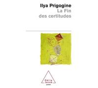 La Fin des certitudes Temps, chaos et les lois de la nature - Ilya Prigogine - Odile Jacob - Poche - Essai