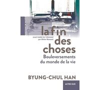 La Fin des choses: Bouleversements du monde de la vie