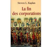 La fin des corporations - Steven Laurence Kaplan - Fayard - broché - Etude