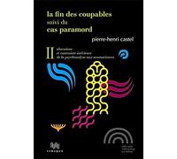 La Fin Des Coupables Suivi De Le Cas Paramord - Volume 2, Obsessions Et Contrainte Intérieure De La Psychanalyse Aux Neurosciences