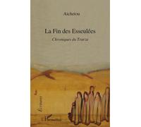 La fin des esseulées Chronique du Trarza - Aichetou - L'harmattan - broché - Poésie