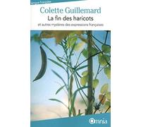 La fin des haricots et autres mystères des expressions françaises