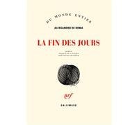 La fin des jours - Alessandro De Roma - Gallimard - broché - Roman