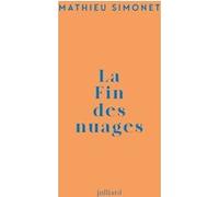 La fin des nuages Mathieu Simonet (Auteur)
