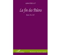 La fin des Païens Rome An 385 - Jacques Grellet - L'harmattan - broché - Roman