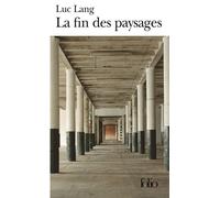 La fin des paysages - Luc Lang - Gallimard - Poche - Roman