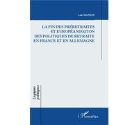 La fin des préretraites et européanisation des politiques de retraite en France et en Allemagne - Lou Mandin - L'harmattan - broché - Etude