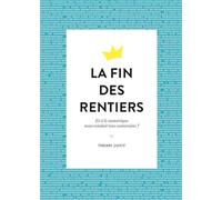 La fin des rentiers Et si le numérique nous rendait tous souverains ? - Thierry Jadot - Debats Publics Editions - broché - Essai