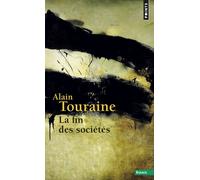 La Fin des sociétés - Alain Touraine - Points - Poche - Essai