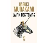 La fin des temps - Haruki Murakami - 10/18 - Poche - Roman