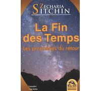 La Fin des temps - Les prophéties du retour