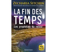 La fin des temps Les prophéties du retour - Zecharia Sitchin - Macro - broché - Essai