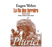 La Fin Des Terroirs - La Modernisation De La France Rurale, 1870-1914