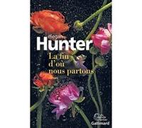 La fin d'où nous partons Megan Hunter (Auteur), Aurélie Tronchet (Traduction)