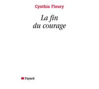 La Fin Du Courage - La Reconquête D'une Vertu Démocratique