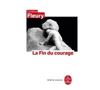 La Fin Du Courage - La Reconquête D'une Vertu Démocratique